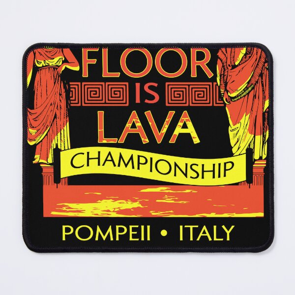 Item preview, Pompeii Floor is Lava designed and sold by chonoicantho.