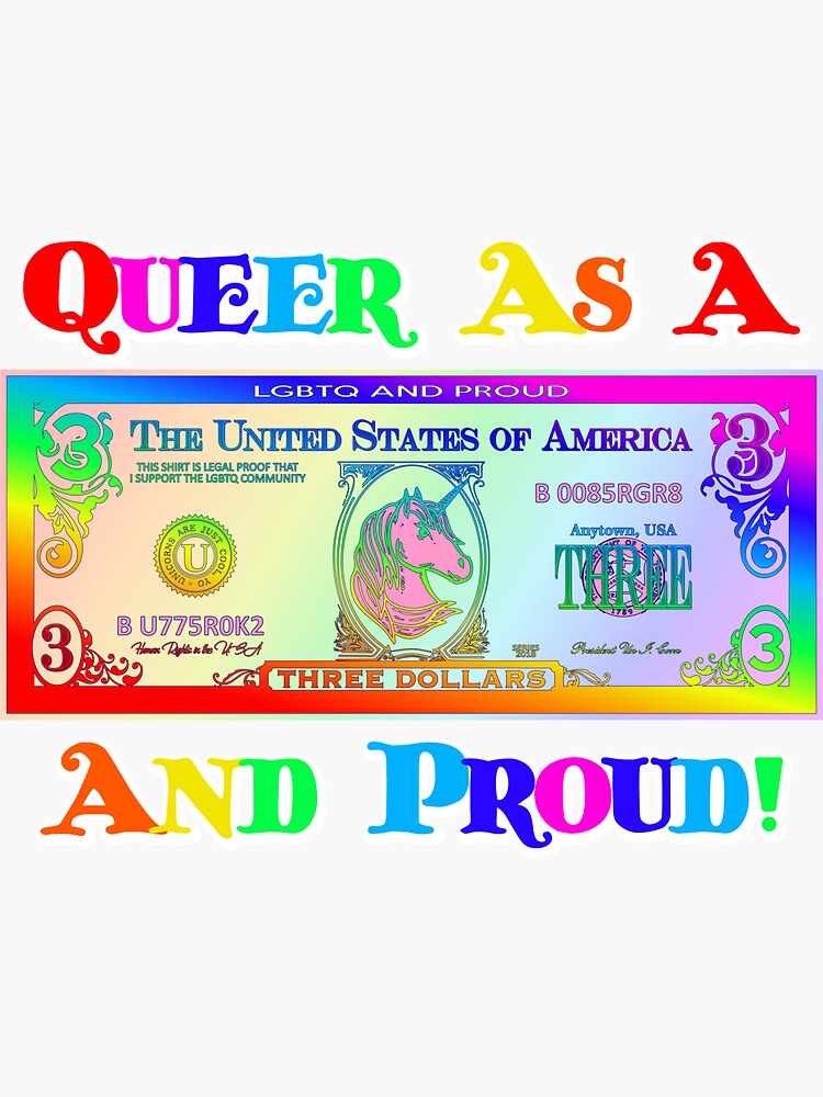 lgbtq-queer-as-a-three-dollar-bill-and-proud-sticker-by