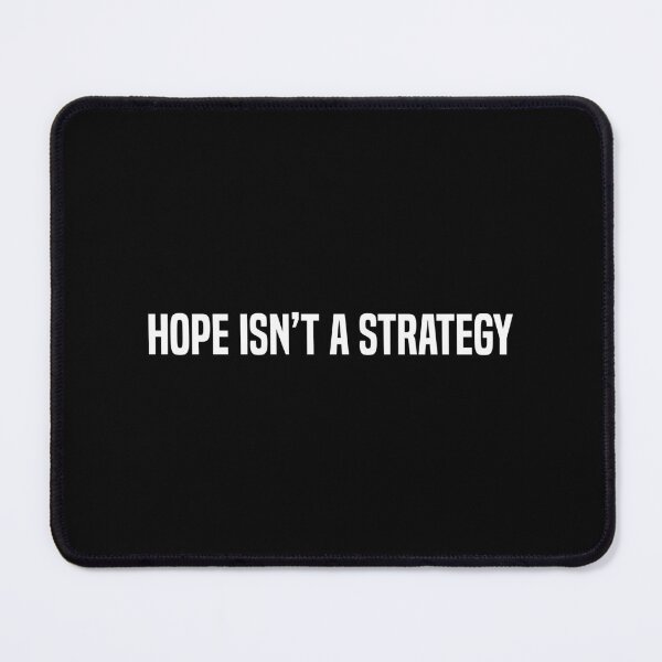 Item preview, Hope Isn't A Strategy - Wisdom 2 designed and sold by Vector-Artist.