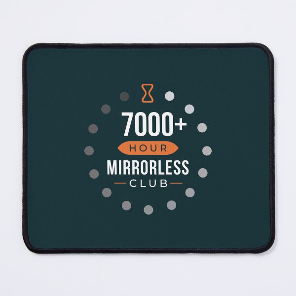 Item preview, Mirrorless Club  7000+ Hours.png designed and sold by Ngoanlin.