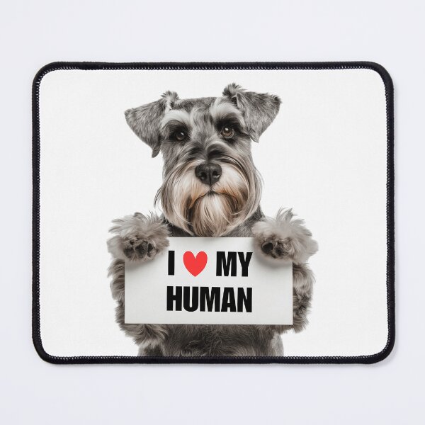 Item preview, Cute Standard Schnauzer dog with Signboard I love my Human designed and sold by LazyOwlStore.