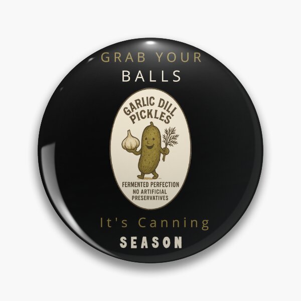 Item preview, Grab Your Balls It’s Canning Season designed and sold by WonderMix.