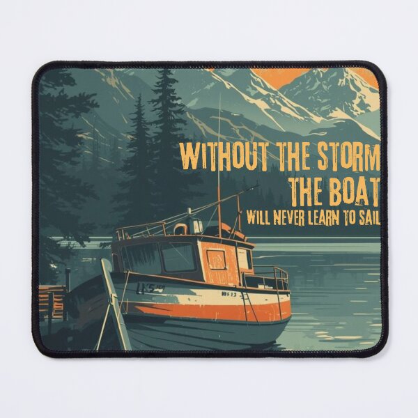 Item preview, Without the storm the boat will never learn to sail designed and sold by ZoriaFlow.