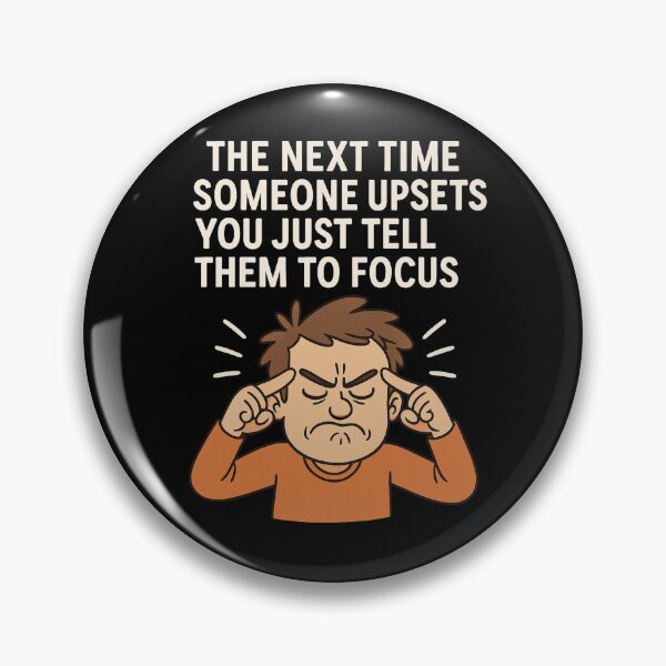 Item preview, Tell Them to Focus Funny Sarcastic Quote designed and sold by SlomianyPisarz.