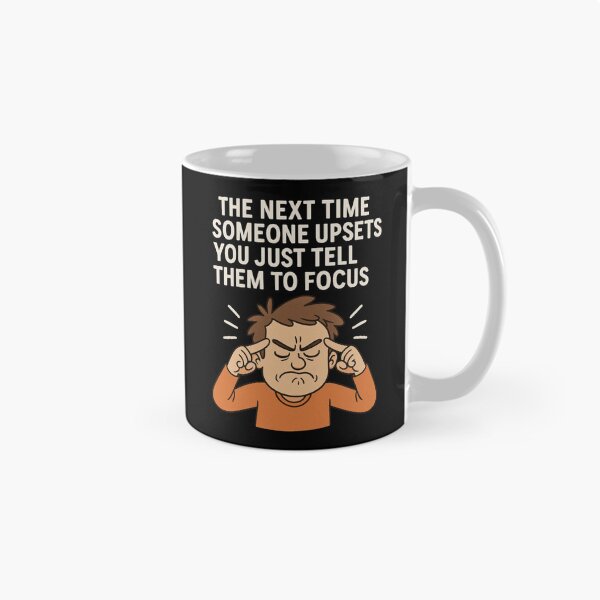 Item preview, Tell Them to Focus Funny Sarcastic Quote designed and sold by SlomianyPisarz.