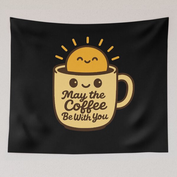 Item preview, May The Coffee Be With You Funny Coffee Lovers designed and sold by LuminOrb.