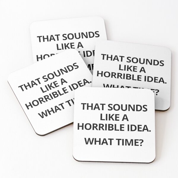 Item preview, That Sounds Like A Horrible Idea designed and sold by caiknelinex.