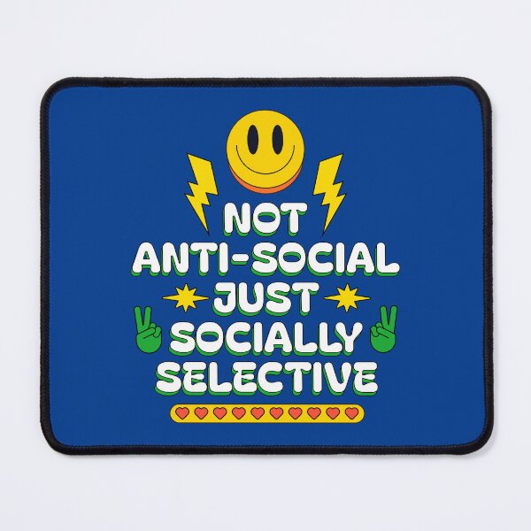 Item preview, Not Anti-Social, Just Socially Selective designed and sold by Millusti.