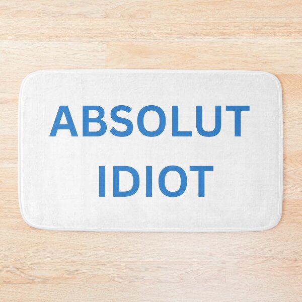 Item preview, Absolut idiot designed and sold by blackstarred.