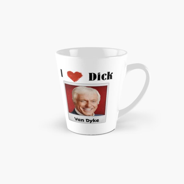 I love Dick... Van Dyke Tall Mug