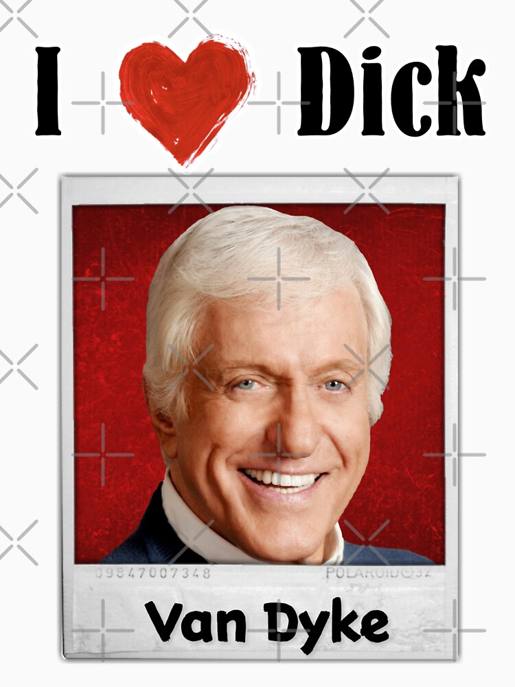 I love Dick... Van Dyke by IndecentDesigns