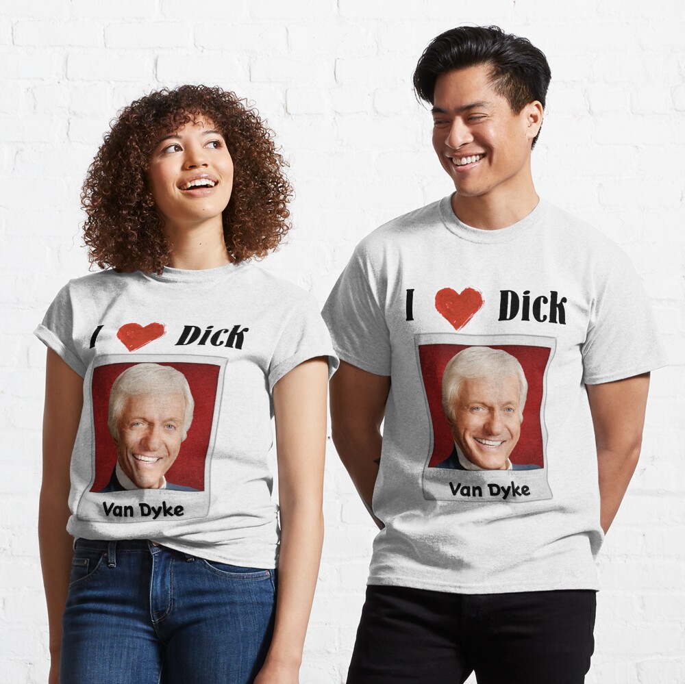 Ich liebe Dick ... Van Dyke Classic T-Shirt