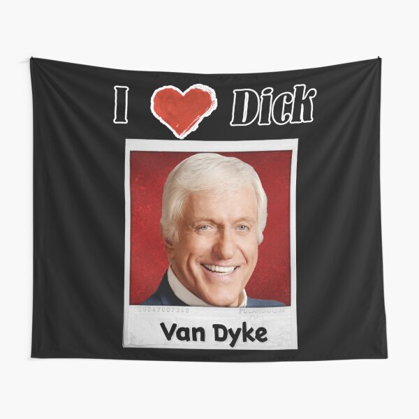 I love Dick... Van Dyke Tapestry
