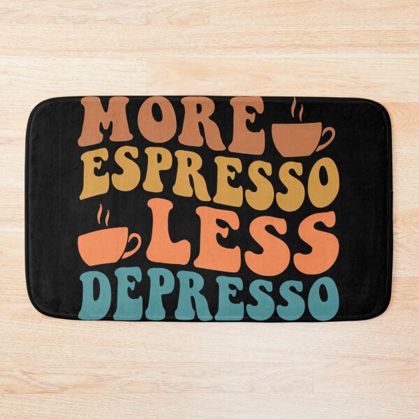 Item preview,  More Espresso Less Depresso designed and sold by ValHunt93.