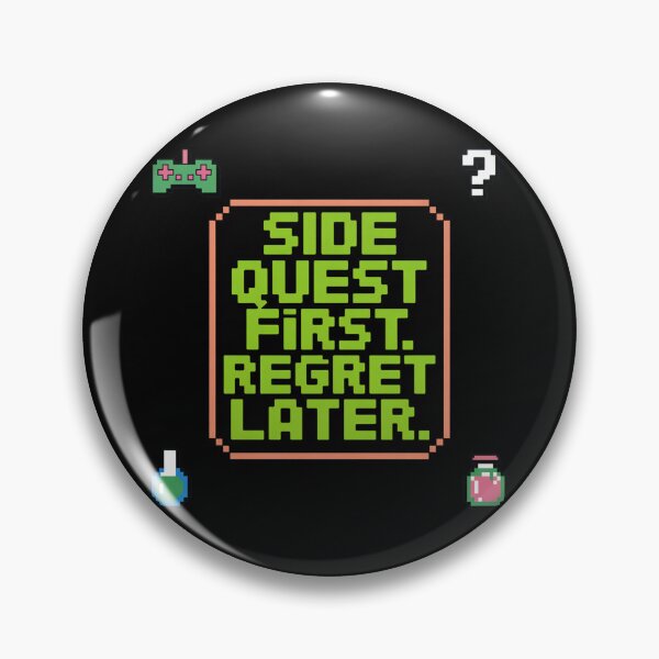 Item preview, Side Quest First, Regret Later, funny side quest ADHD gaming  designed and sold by NoetherSym.