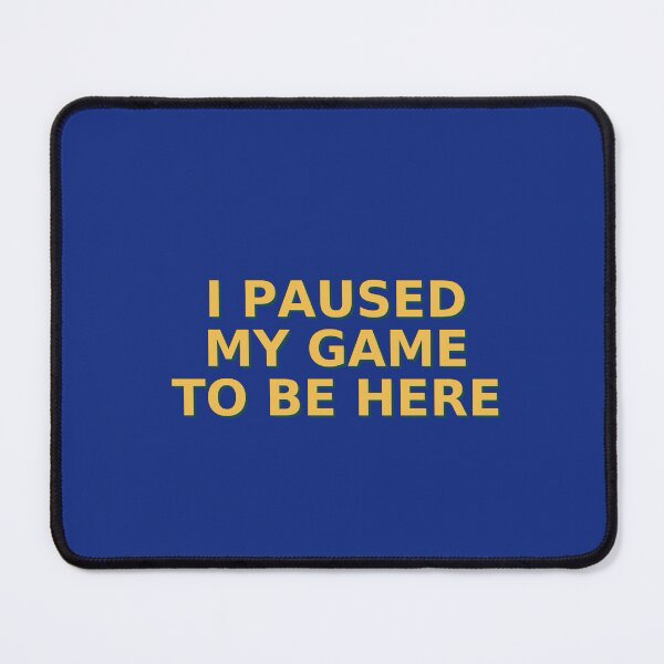 Item preview, Funny Gaming Quote Retro Design – I Paused My Game to Be Here designed and sold by VandalabStudio.