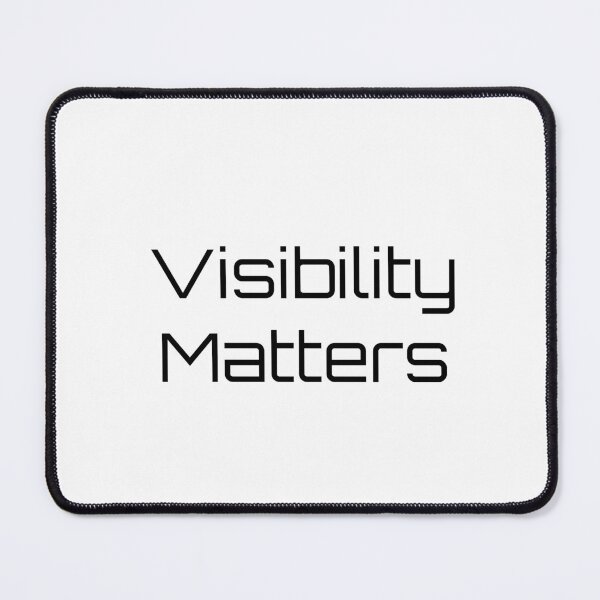 Item preview, Visibility Matters designed and sold by Ninjacatoff.