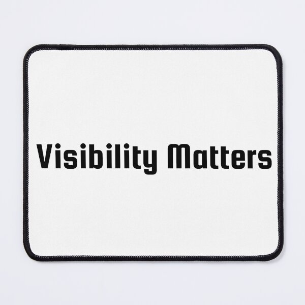 Item preview, Visibility Matters designed and sold by Ninjacatoff.