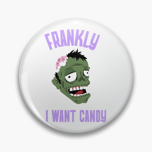 Item preview, Frankly, I Want Candy — Frankenstein Halloween designed and sold by Hintotees.
