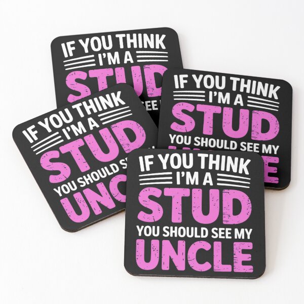 Item preview, If You Think Im A Stud You Should See My Uncle designed and sold by EmsiPrintVault.