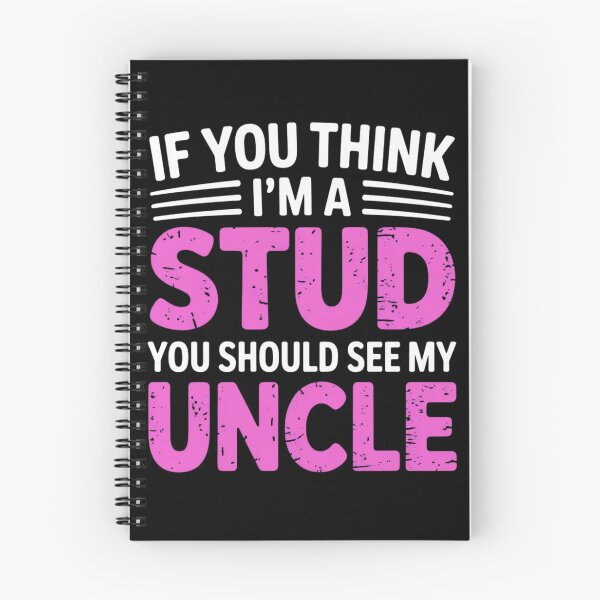 Item preview, If You Think Im A Stud You Should See My Uncle designed and sold by EmsiPrintVault.