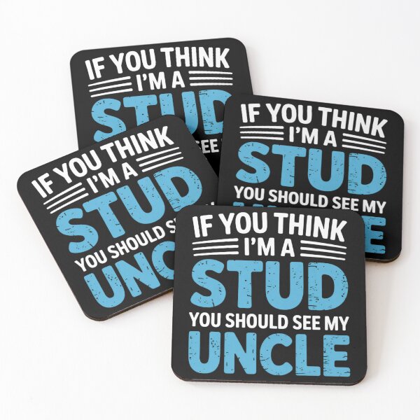 Item preview, If You Think Im A Stud You Should See My Uncle designed and sold by EmsiPrintVault.