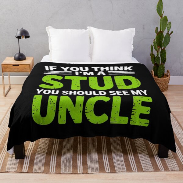Item preview, If You Think Im A Stud You Should See My Uncle designed and sold by EmsiPrintVault.