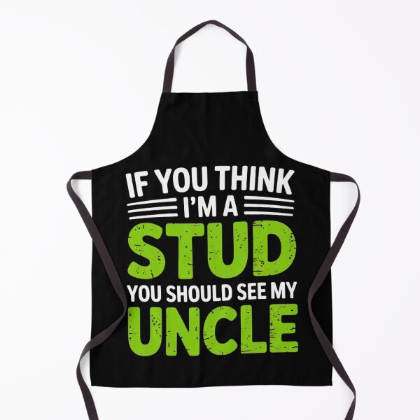 Item preview, If You Think Im A Stud You Should See My Uncle designed and sold by EmsiPrintVault.
