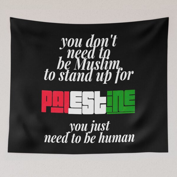 Item preview, You Don't Need To Be Muslim To Stand Up For Palestine You Need To Be Human designed and sold by savannahswycas.