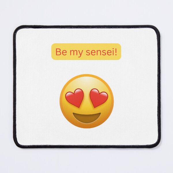 Item preview, Be my sensei! - Funny Anime Quote designed and sold by Kouichi1990.