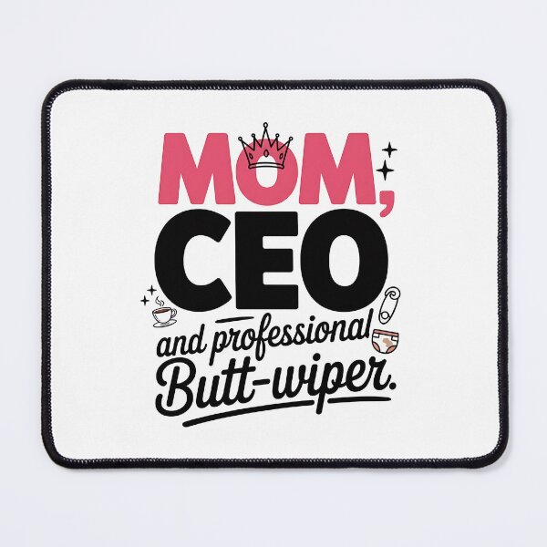 Item preview, Mom CEO and Professional Butt-wiper designed and sold by patternprint1.