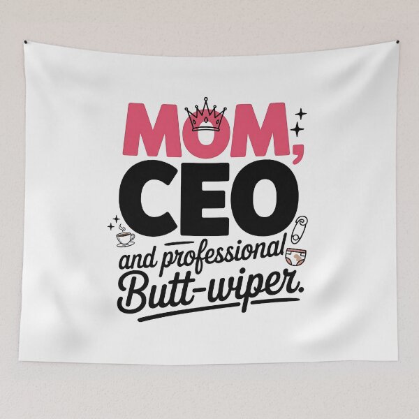 Item preview, Mom CEO and Professional Butt-wiper designed and sold by patternprint1.