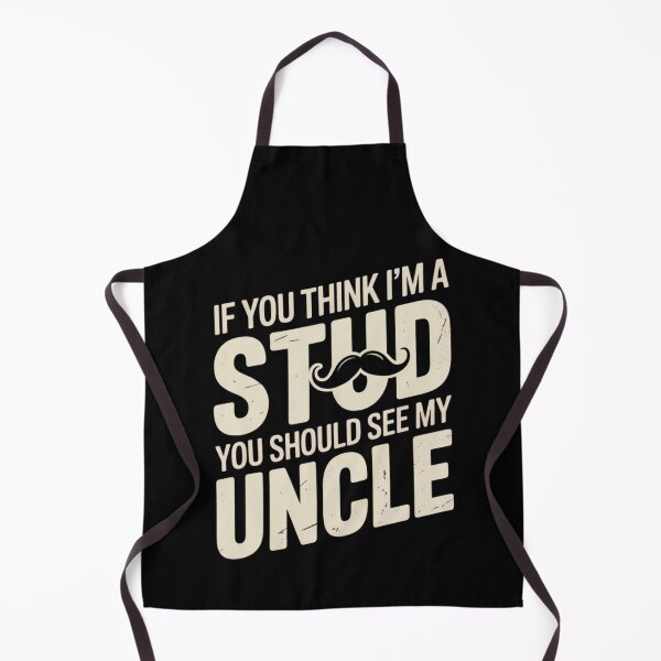 Item preview, If You Think Im A Stud You Should See My Uncle designed and sold by EmsiPrintVault.