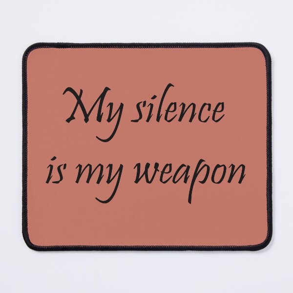 Item preview, My Silence Is My Weapon – Alpha Quote Design designed and sold by ArtNestVerse.
