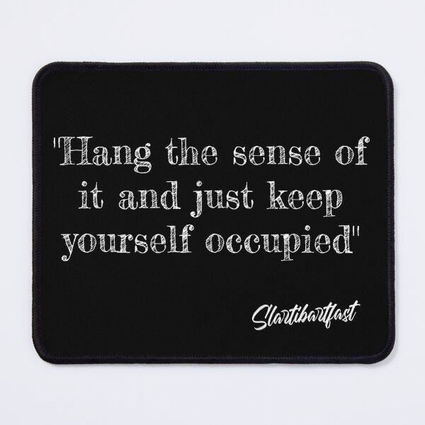 Item preview, Hang the sense of it and just keep yourself occupied designed and sold by MisterMessy.