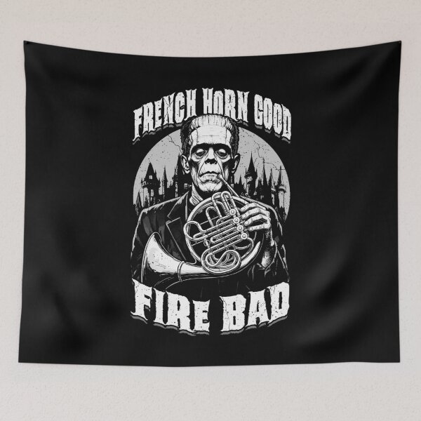 Item preview, French Horn Good Fire Bad Funny Hornist Player Frankenstein designed and sold by GrandeDuc.