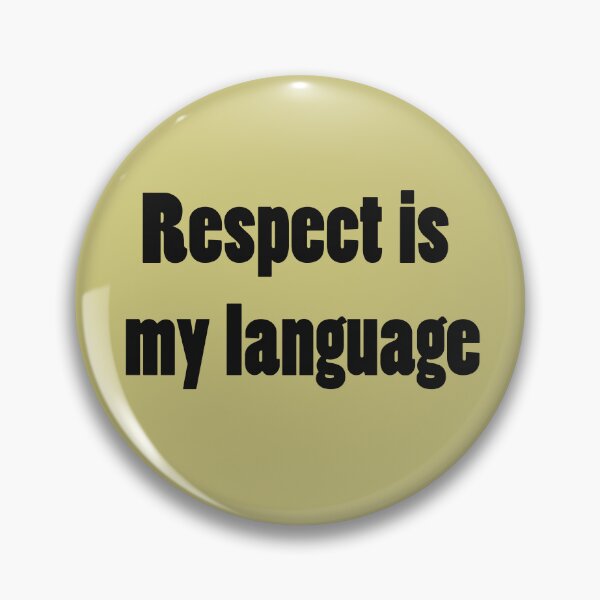 Item preview, Respect Is My Language – Alpha Attitude Quote designed and sold by ArtNestVerse.