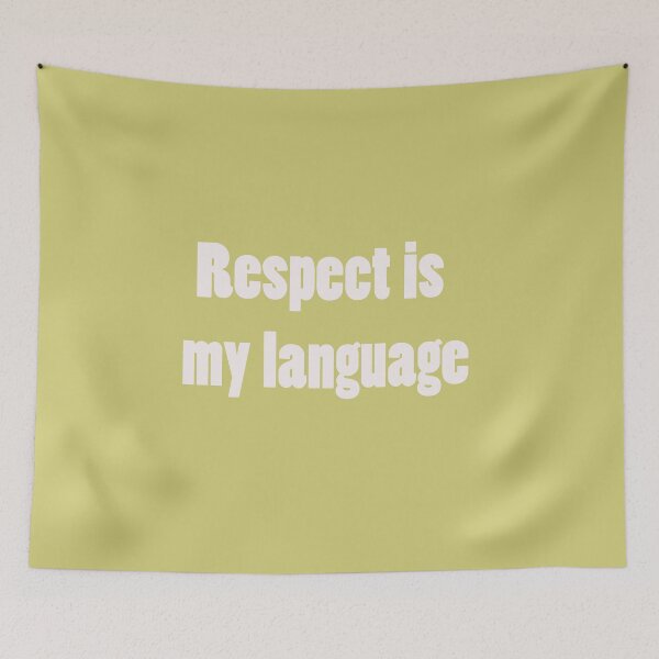Item preview, Respect Is My Language – Alpha Attitude Quote designed and sold by ArtNestVerse.