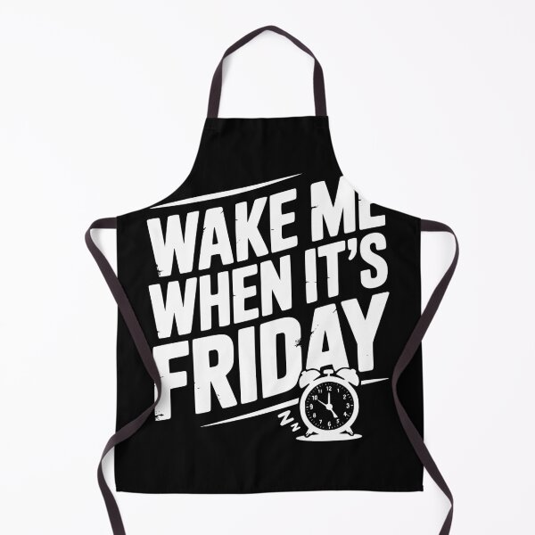 Item preview, Wake Me When It’s Friday designed and sold by Frank Ring.