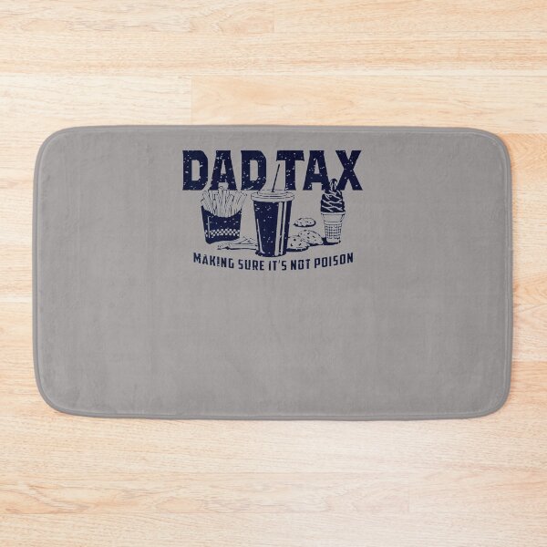 Item preview, DAD-TAX-MAKING-SURE-IT'S-NOT-POISON-T-SHIRT-(1) designed and sold by JanetDelaney.