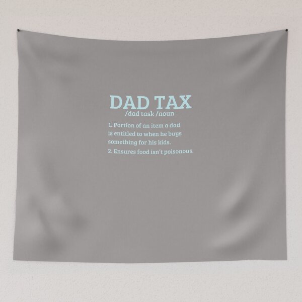 Item preview, DAD-TAX-T-SHIRT designed and sold by JanetDelaney.