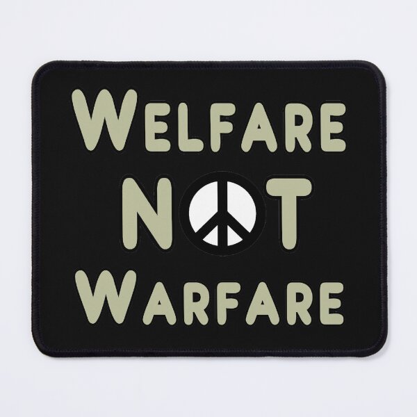 Item preview, Welfare Not Warfare designed and sold by Mark-Ewbie.