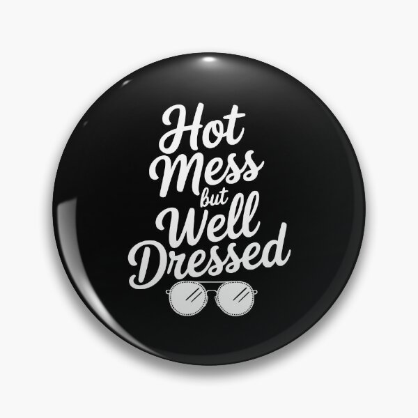 Item preview, Hot Mess but Well Dressed designed and sold by Frank Ring.