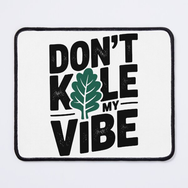 Item preview, Don’t Kale My Vibe designed and sold by Frank Ring.