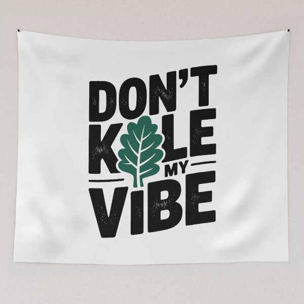 Item preview, Don’t Kale My Vibe designed and sold by Frank Ring.