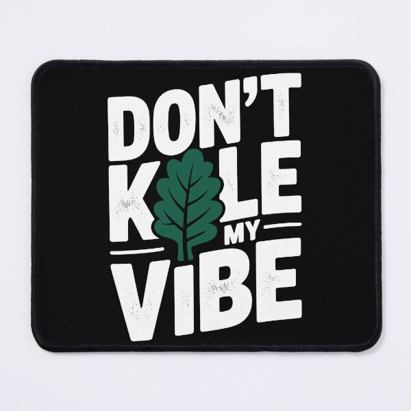 Item preview, Don’t Kale My Vibe designed and sold by Frank Ring.