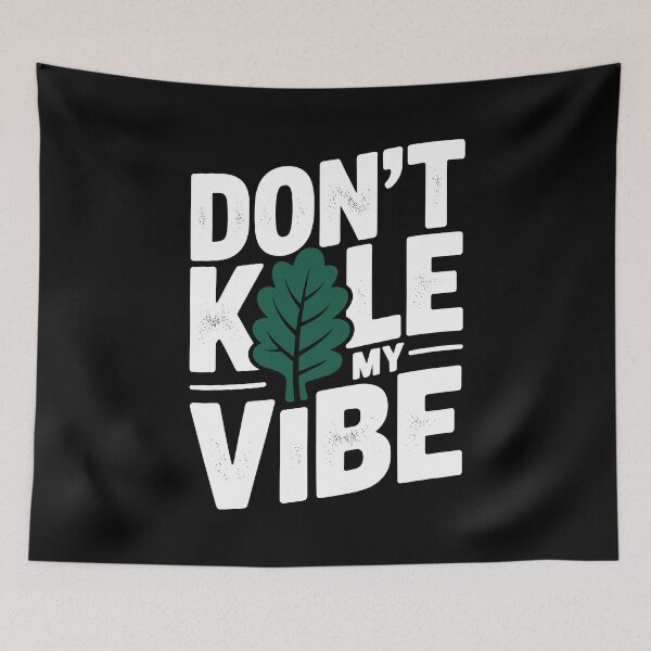 Item preview, Don’t Kale My Vibe designed and sold by Frank Ring.