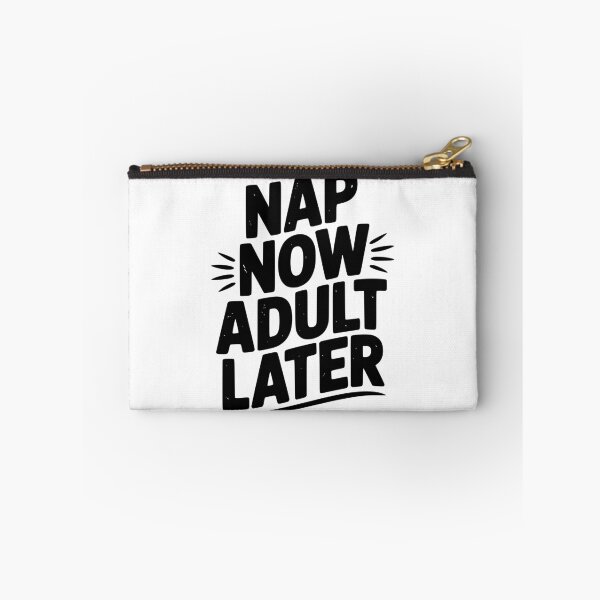 Item preview, Nap Now Adult Now designed and sold by Frank Ring.