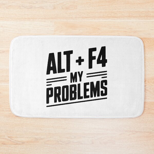 Item preview, Alt + F4 My Problems designed and sold by Frank Ring.