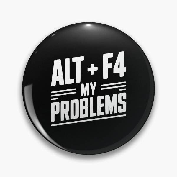 Item preview, Alt + F4 My Problems designed and sold by Frank Ring.